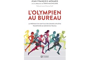 L'olympien au bureau: La préparation mentale des grands athlètes transposée au monde du travail