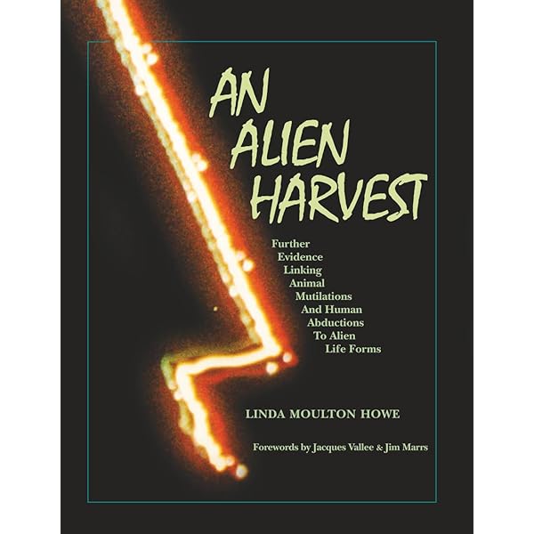 洋書 AN ALIEN HARVEST by Linda Moulton Howe By Linda Moulton Howe An Alien Harvest: Further Evidence