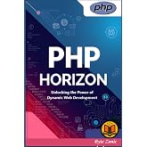 PHP Horizon: Unlocking the Power of Dynamic Web Development