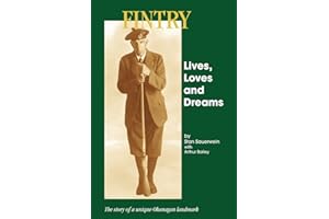 Fintry - Lives, Loves and Dreams: The Story of a Unique Okanagan Landmark