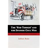 The 'Red Terror' and the Spanish Civil War: Revolutionary Violence in Madrid