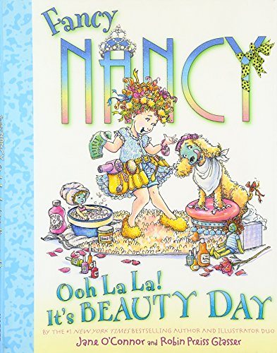 Fancy Nancy: Ooh La La! It's Beauty Day