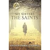 My Sisters the Saints: A Spiritual Memoir