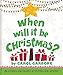 When Will It Be Christmas?: 25 Stories & Family Activities for Advent by