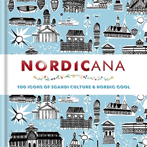 Nordicana: 100 Icons of Nordic Cool & Scandi Style