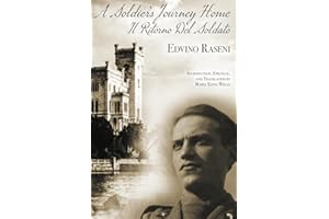 A Soldier's Journey Home: The World War II Diary of a POW's Odyssey and Triumphant Return to Trieste, Italy