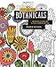 Just Add Color: Botanicals: 30 Original Illustrations To Color, Customize, and Hang