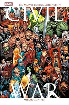 Civil War, by Mark Millar Steve McNiven Civil War, by Mark Millar Steve McNiven