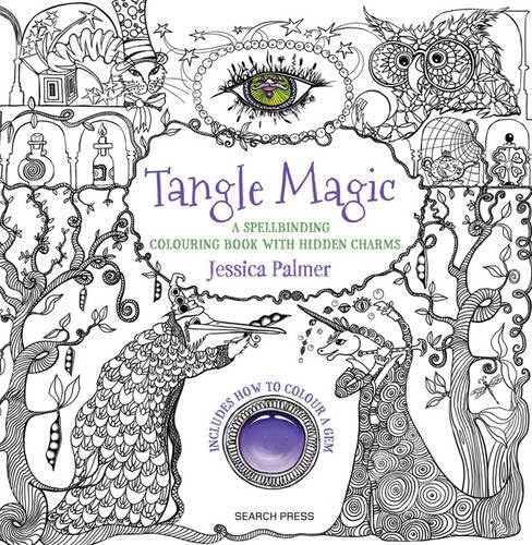 Tangle Magic: A spellbinding colouring book with hidden charms