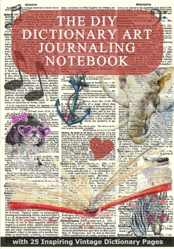 Ebook The DIY Dictionary Art Journaling Notebook with 25 Inspiring Vintage Dictionary Pages: A 7 x 10 Note [E.P.U.B]