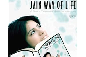 Jain Way of Life: A Guide to Compassionate, Healthy, and Happy Living