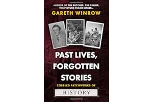 Past Lives, Forgotten Stories: Cobbled Patchworks of History