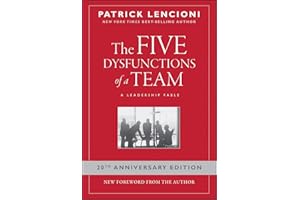 The Five Dysfunctions of a Team: A Leadership Fable, 20th Anniversary Edition