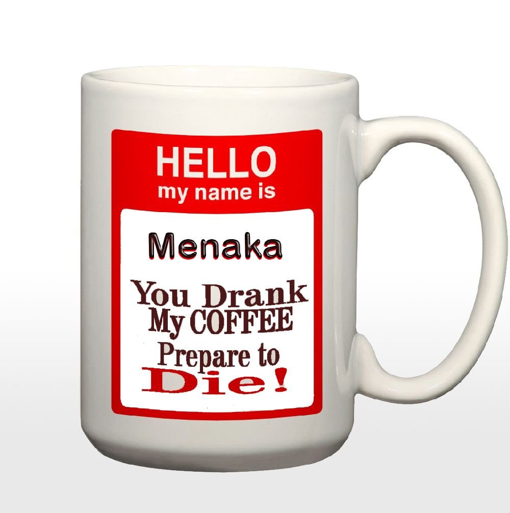 Buy Print My Name Is Menaka Celestial Damsel You Drank My Coffee Prepare To Die 11 Ounce Ceramic Travel Coffee Mug Tea Cup Set With Sayings Funny Unique Gift For Men Women