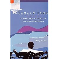 Canaan Land: A Religious History of African Americans (Religion in American Life)