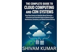 The Complete Guide to Cloud Computing and CDN Systems