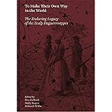 To Make Their Own Way in the World: The Enduring Legacy of the Zealy Daguerreotypes