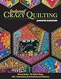 Image de Foolproof Crazy Quilting: Visual Guide―25 Stitch Maps • 100+ Embroidery & Embellishment Stitches