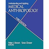Understanding and Applying Medical Anthropology