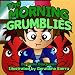 The Morning Grumblies: A Book About Waking Up Grumpy (Rhyming Children's Book Ages 2-7) primary