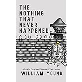 The Nothing That Never Happened: A Collection of Stories for Correctional Officers and Their Families