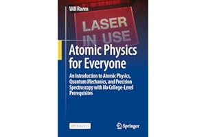 Atomic Physics for Everyone: An Introduction to Atomic Physics, Quantum Mechanics, and Precision Spectroscopy with No College