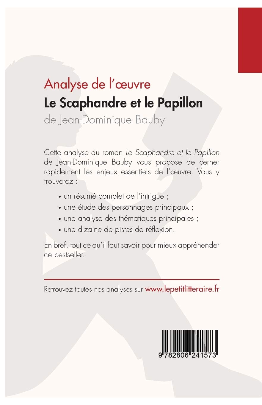 Le Scaphandre Et Le Papillon De Jean Dominique Bauby Analyse De L Oeuvre Comprendre La Litterature Avec Lepetitlitteraire Fr French Edition Millot Audrey Gardent Sandra Lepetitlitteraire Fr 9782806241573 Amazon Com Books