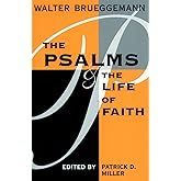 The Psalms and the Life of Faith