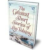 The Greatest Short Stories of Leo Tolstoy (Deluxe Hardcover Book)