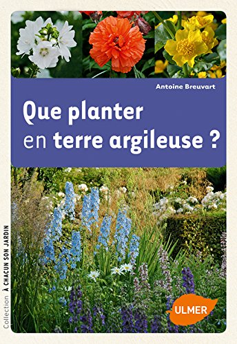 Que planter en terre argileuse ?