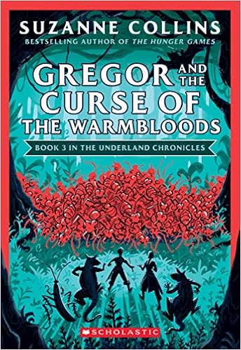 Gregor and the Curse of the Warmbloods (the Underland Chronicles #3: New  Edition), 3: Amazon.co.uk: Collins, Suzanne: 9781338722789: Books