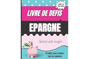 Livre de défis épargne spécial petit budget: Carnet de challenges budgétaires avec tracker épargnes 25 défis tout en couleur 
