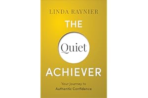 The Quiet Achiever: Your Journey to Authentic Confidence