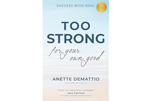 Too Strong For Your Own Good: Success With Soul