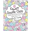 Kawaii Doodle Class: Sketching Super-Cute Tacos, Sushi, Clouds, Flowers, Monsters, Cosmetics, and More (Volume 1)