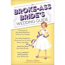 The Broke-Ass Bride's Wedding Guide: Hundreds of Tips and Tricks ...