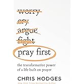 Pray First: The Transformative Power of a Life Built on Prayer