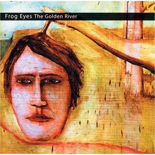 Frog Eyes - The Golden River - Zortam Music