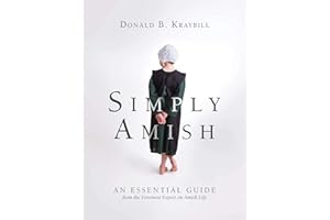 Simply Amish: An Essential Guide from the Foremost Expert on Amish Life