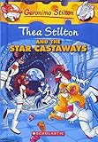 Thea Stilton And The Star Castaways (Geronimo Stilton: Thea Stilton)