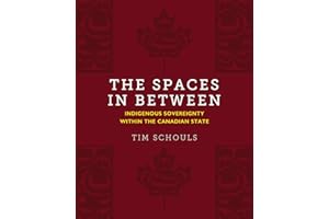 The Spaces In Between: Indigenous Sovereignty within the Canadian State
