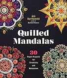 Quilled Mandalas: 30 Paper Projects for Creativity and Relaxation by Alli Bartkowski