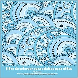 Libro De Colorear Para Adultos Para Ninas 120 Mandalas No Puedes Agotar La Creatividad Mientras Mas La Usas Mas Tienes Spanish Edition Mendez Diana 9781698906539 Amazon Com Books