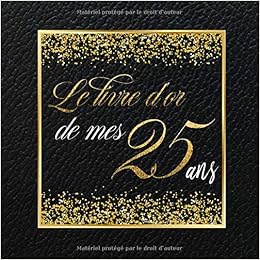 Amazon Fr Livre D Or De Mes 25 Ans Joyeux Anniversaire 25 Ans Bouchet Emma Livres