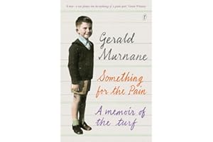 Something for the Pain: A Memoir of the Turf