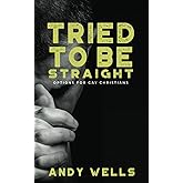 Tried to Be Straight - Options for Gay Christians