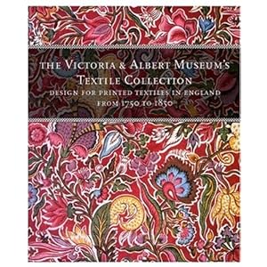 Designs for Printed Textiles in England From 1750 to 1850 (The Victoria & Albert Museum's textile collection)
