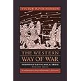 The Western Way of War: Infantry Battle in Classical Greece