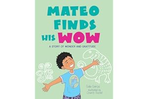 Mateo Finds His Wow: A Story of Wonder and Gratitude