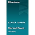 Study Guide: War and Peace by Leo Tolstoy (SuperSummary)